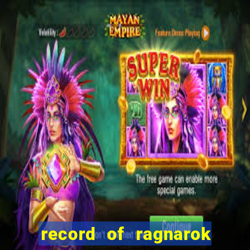 record of ragnarok 3 temporada dublado